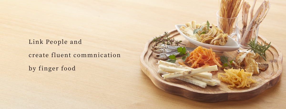 Link People and create fluent commnication by finger food